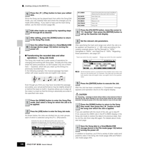 Page 126Creating a Song on the MOTIF ES
126Owner’s Manual
Quick Guide — Advanced Course
Since the Song can be played back from within the Song Edit 
mode, you can instantly hear and check the changes you’ve 
made while editing.  If you want to hear just the track being 
edited, use the Solo function (page 58). 
■ Transforming the recorded data and other 
operations — Song Job mode
The Song Job mode has a wide variety of operations for 
changing and working with Song data.  Virtually all of the Jobs 
share the...