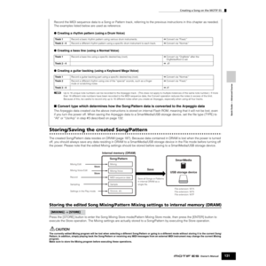 Page 131Creating a Song on the MOTIF ES
131Owner’s Manual
Quick Guide — Advanced Course
Record the MIDI sequence data to a Song or Pattern track, referring to the previous instructions in this chapter as needed.
The examples listed below are used as reference. 
●Creating a rhythm pattern (using a Drum Voice)
●Creating a bass line (using a Normal Voice)
●Creating a guitar backing (using a Keyboard Mega Voice)
nUp to 16 unique note numbers can be recorded to the Arpeggio track.  (This does not apply to multiple...