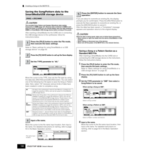 Page 132Creating a Song on the MOTIF ES
132Owner’s Manual
Quick Guide — Advanced Course
Saving the Song/Pattern data to the 
SmartMedia/USB storage device
The recorded Song, Pattern and Sample (Waveform) data resides 
temporarily in DIMM (page 187). Because data contained in DIMM is lost 
when the power is turned off, you should always save any data residing in 
DIMM to a SmartMedia /USB storage device before turning off the power. 
After inserting a SmartMedia into the CARD slot or connecting 
the USB storage...