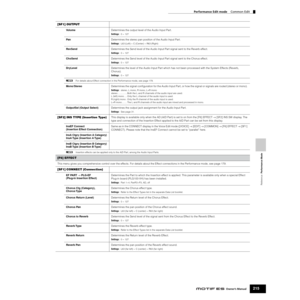 Page 215Reference  Performance Mode
Performance Edit mode    Common Edit
215Owner’s Manual
[SF1] OUTPUT
VolumeDetermines the output level of the Audio Input Part.
Settings:0 ~ 127
PanDetermines the stereo pan position of the Audio Input Part.
Settings:L63 (Left) ~ C (Center) ~ R63 (Right)
RevSendDetermines the Send level of the Audio Input Part signal sent to the Reverb effect.
Settings:0 ~ 127
ChoSendDetermines the Send level of the Audio Input Part signal sent to the Chorus effect.
Settings:0 ~ 127...