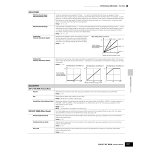 Page 217Reference  Performance Mode
Performance Edit mode    Part Edit
217Owner’s Manual
[SF5] OTHER
PB (Pitch Bend) Upper, 
PB (Pitch Bend) LowerThese two parameters are available for Parts 1 - 4 to which the internal Normal Voices are assigned. These 
determine the pitch change range (in semitones) of the Pitch Bend wheel for the Part’s Voice. For example, a Lower 
setting of -12 would result in the pitch being lowered up to a maximum of one octave (12 semitones) when the Pitch 
Bend wheel is moved downwards....