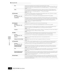 Page 228Reference  Song Mode
Song Job mode        
228Owner’s Manual
RateDetermines the percentage by which the gate time of the target notes will be changed.
Settings below 100% shorten the notes, and settings above 100% lengthen the notes proportionately. When the Set 
All parameter (above) is set to something other than “off,” this parameter appears as “***” and cannot be changed.
Settings:000% ~ 200%, ***
OffsetAdds a ﬁxed value to the Rate-adjusted gate time values. A setting of 0 produces no change....