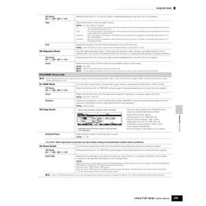 Page 229Reference  Song Mode
Song Job mode
229Owner’s Manual
TR (Track)
001 : 1 : 000 - 999 : 4 : 479Determines the track (01-16, all) and range of measures/beats/clocks over which the Job is applied. 
TypeDetermines how the chord note data is sorted.
Settings:up, down, up&down, down&up
up .................... The notes are sorted in ascending order. After executing this Job with this setting, execute the Separate Chord Job to 
create a guitar-like upstroke strum. 
down................ The notes are sorted in...