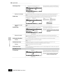 Page 232Reference  Song Mode
Song Job mode        
232Owner’s Manual
02: Exchange TrackThis Job exchanges or “swaps” the speciﬁed type of 
data between two speciﬁed tracks in the current Song.
Data Type to be exchangedDetermines the type(s) of data to be exchanged. Select the desired type by checkmarking the appropriate box.
Settings:Seq Event (all events in the track), Grid Groove (for the selected track), Mix Part Param (all Mixing Part parameters)
03: Mix TrackThis Job mixes all data from two selected tracks...