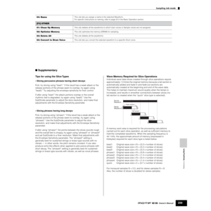 Page 259Reference  Sampling Mode
Sampling Job mode
259Owner’s Manual
■ Supplementary
Tips for using the Slice Types
• Slicing percussive phrases having short decays
First, try slicing using “beat1.” If the result has a weak attack or the 
release portions of the phrase seem to overlap, try again using 
“beat2.” Try adjusting the envelope sensitivity for ﬁner control. 
If after using “beat1” the attack portions overlap or the overall 
rhythmic feel is degraded, try again using “beat3.” Use the 
SubDivide...