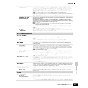 Page 263Reference  Utility Mode
Utility mode
263Owner’s Manual
SongEventChaseEvent Chase allows you to specify which non-note data types are properly recognized during fast-forward and 
rewind operations. Normally, if a Song or Pattern is played back from mid-point and/or fast-forward or rewind are 
used, certain data types (such as Program Change, Pitch Bend, and Control Change) may not play back as 
expected. Setting this to a speciﬁc event ensures the playback integrity of the event, even when fast forwarding...