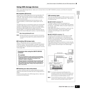 Page 29About data storage to SmartMedia cards and USB storage devices
29Owner’s Manual
Setting Up
Using USB storage devices
When using USB storage devices, make sure to connect them to the USB TO DEVICE connector, and follow the important 
precautions below.
■ Compatible USB devices
Connect only a USB storage device (such as hard disk, CD-
ROM, ﬂash disk and other drives) to the USB TO DEVICE 
connector.  Other devices such as a computer keyboard or 
mouse cannot be used.
Both bus-powered (powered by the host...