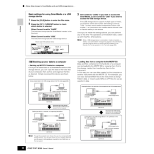 Page 30About data storage to SmartMedia cards and USB storage devices
30Owner’s Manual
Setting Up
Basic settings for using SmartMedia or a USB 
storage device
1Press the [FILE] button to enter the File mode. 
2Press the [SF1] CURRENT button to check 
which device is selected.
When Current is set to “CARD”
The instrument recognizes the SmartMedia inserted to the 
Card slot. 
When Current is set to “USB”
The instrument recognizes the USB storage device. 
3Set Current to “CARD” if you wish to access the...