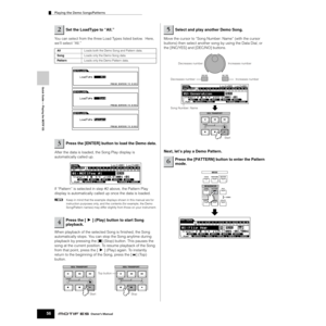 Page 56Quick Guide — Playing the MOTIF ES
Playing the Demo Songs/Patterns
56Owner’s Manual
You can select from the three Load Types listed below.  Here, 
we’ll select “All.”
 
After the data is loaded, the Song Play display is 
automatically called up. 
If “Pattern” is selected in step #2 above, the Pattern Play 
display is automatically called up once the data is loaded.
nKeep in mind that the example displays shown in this manual are for 
instruction purposes only, and the contents (for example, the Demo...