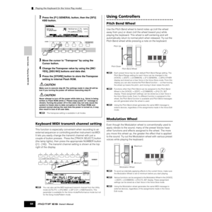 Page 64Quick Guide — Playing the MOTIF ES
Playing the Keyboard (in the Voice Play mode)
64Owner’s Manual
2Press the [F1] GENERAL button, then the [SF2] 
KBD button. 
3Move the cursor to “Transpose” by using the 
Cursor button. 
4Change the Transpose value by using the [INC/
YES], [DEC/NO] buttons and data dial. 
5Press the [STORE] button to store the Transpose 
setting to internal Flash ROM. 
Make sure to execute step #5. The settings made in step #4 will be 
lost if you turning the power off without executing...