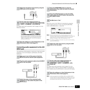 Page 73Playing the Keyboard (in the Performance Play mode)
73Owner’s Manual
Quick Guide — Playing the MOTIF ES
For details about each parameter, refer to page 214 in the 
Reference section.
Connecting audio equipment to the A/D 
INPUT jack
The explanation below applies in particular to high-level audio 
equipment, such as CD players, synthesizers, and other 
keyboards.Move the cursor to the “Mic/Line” parameter by using the 
Cursor button and set it to “line” by using the [INC/YES] 
button, [DEC/NO] button, or...