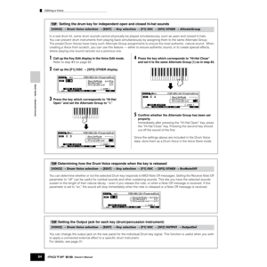 Page 84Editing a Voice
84Owner’s Manual
Quick Guide — Advanced Course
Setting the drum key for independent open and closed hi-hat sounds
In a real drum kit, some drum sounds cannot physically be played simultaneously, such as open and closed hi-hats. 
You can prevent drum instruments from playing back simultaneously by assigning them to the same Alternate Group. 
The preset Drum Voices have many such Alternate Group assignments to ensure the most authentic, natural sound.  When 
creating a Voice from scratch,...