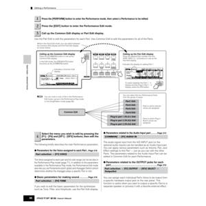 Page 88Editing a Performance
88Owner’s Manual
Quick Guide — Advanced Course
Use the Part Edit to edit the parameters for each Part. Use Common Edit to edit the parameters for all of the Parts. 
The following brieﬂy describes the main Performance parameters.
●Parameters for the Voice assigned to each Part...Page 216
The Voice assigned to each part and its note range can be set also in 
the Performance Play mode (page 71). In addition to the parameters 
available in the Performance Play mode, the Performance Edit...