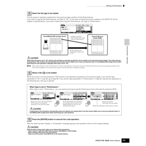 Page 93Editing a Performance
93Owner’s Manual
Quick Guide — Advanced Course
The ﬁle saved in operation explained on the previous page contains all the Performances. 
If you wish to load all the Performances, set Type to “All.” In this case, all data that can be created on the MOTIF ES will be 
loaded in step #5 below. If you wish to load only a speciﬁc Performance, set Type to “Performance.” 
When Type (ﬁle type) is set to “All” and the Load operation is executed, all data that can be created on the instrument...