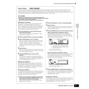 Page 97Quick Guide — Advanced Course
Creating a Voice by using the Sampling function
97Owner’s Manual
Assign the Samples obtained via the Sampling function to speciﬁc Key Ranges to create a Waveform. Because the Waveform data 
including Samples which resides temporarily in DIMM (page 187) is lost when the power is turned off, you should always save the 
Waveform data or Samples to a SmartMedia/USB storage device before turning off the power. The following four methods can be used to 
save a Sample that is...