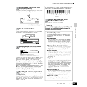 Page 99Quick Guide — Advanced Course
Creating a Voice by using the Sampling function
99Owner’s Manual
Doing this puts sample recording on standby, waiting for an 
input signal that exceeds the Trigger level. 
The sampling actually starts as soon as the an input signal 
exceeding the speciﬁed trigger level is received. 
Press the [F3] AUDITION button to hear the sampled sound. 
If you’re not satisﬁed with the results and you wish to try 
again, press the [F4] CANCEL button to return to the 
Sampling Standby...