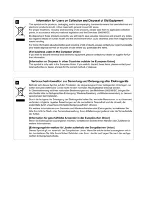 Page 69Information for Users on Collection and Disposal of Old Equipment
This symbol on the products, packaging, and/or accompanying documents means that used electrical and 
electronic products should not be mixed with general household waste.
For proper treatment, recovery and recycling of old products, please take them to applicable collection 
points, in accordance with your national legislation and the Directives 2002/96/EC.
By disposing of these products correctly, you will help to save valuable resources...