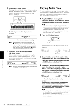 Page 3636CP4 STAGE/CP40 STAGE Owner’s Manual
Quick Start Guide
6Press the [3] (Play) button.
The stage piano will start to record. During recording, 
the light above the [ 3] (Play) button will turn on and 
the light above the [ *] (Record) button will stop 
flashing and stay lit.
The following screen will be displayed while 
recording.
NOTERegardless of the screen currently displayed, the 
[ * ] (Record) button can be pressed at any time to 
begin recording when the stage piano is in Recording 
Standby mode....