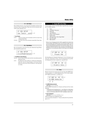 Page 11135
Modus: Utility
UT MAP N=  0C -2
(  Preset Map  )
UT MAP N=  0C -2
( Drumkit Data )
UT MAP N=  0C -2
=K/000 NoAssignq
w
e
5.  Gruppe MAP (Drum Map)
In dieser Gruppe wird die “User Drum Map” eingestellt. Diese Untergrup-
pe ist in 9 Pages unterteilt.
5-1. Voice .......................................................................... 35
5-2. Lautstärke, Panorama ............................................... 36
5-3. Stimmung .................................................................. 36
5-4....