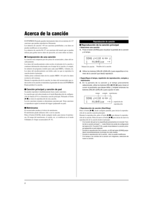 Page 1228
El DTXPRESS II puede guardar internamente datos de un máximo de 127
canciones que pueden reproducirse libremente.
Los números de canción 1-95 son canciones predefinidas y sus datos no
pueden modificarse ni reescribirse.
Los números de canción 96-127 son canciones del usuario que se pueden
utilizar para grabar nuevos datos de ejecución, así como editar sus datos.
Composición de una canción
La canción está compuesta por dos pistas de secuenciador y datos del en-
cabezamiento.
Los datos del...