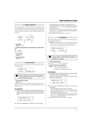 Page 13925
3.  Volumen, panorámico
Esta función cambia los valores de volumen y efecto panorámico para
cada canal MIDI de la canción del usuario (reescribe los datos de sonido
en el encabezamiento de la canción). Este cambio de control se transmitirá
cuando se seleccione una canción y cuando se detenga la reproducción de
la canción.
q Canal MIDI
[Rango] Ch1-Ch16
w Activación/desactivación de transmisión de cambio de con-
trol
on: Transmite.
off: No transmite.
e Vol  (Volumen)
[Rango] 0-127
r Pan (Panorámico)...