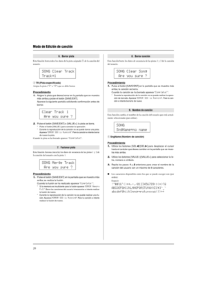 Page 14026
6.  Borrar pista
Esta función borra todos los datos de la pista asignada q de la canción del
usuario.
q TR (Pista especificada)
Asigna la pista (“1” o “2”) que se debe borrar.
Procedimiento
1.Asigne la pista que desea borrar en la pantalla que se muestra
más arriba y pulse el botón [SAVE/ENT].
Aparece la siguiente pantalla solicitando confirmación antes de
borrar.
2.Pulse el botón [SAVE/ENT] o [VALUE+]; la pista se borra.
* Pulse el botón [VALUE–] para cancelar la operación.
* Durante la reproducción...