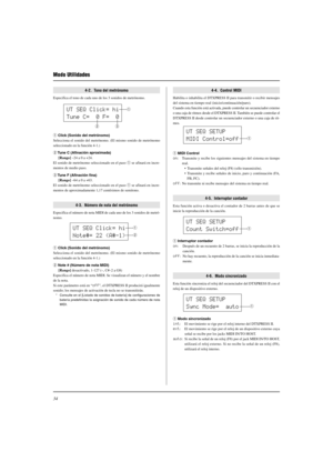 Page 14834
Modo Utilidades
4-2.  Tono del metrónomo
Especifica el tono de cada uno de los 3 sonidos de metrónomo.
q Click (Sonido del metrónomo)
Selecciona el sonido del metrónomo. (El mismo sonido de metrónomo
seleccionado en la función 4-1.)
w Tune C (Afinación aproximada)
[Rango] –24 a 0 a +24.
El sonido de metrónomo seleccionado en el paso q se afinará en incre-
mentos de medio paso.
e Tune F (Afinación fina)
[Rango] –64 a 0 a +63.
El sonido de metrónomo seleccionado en el paso q se afinará en incre-
mentos...