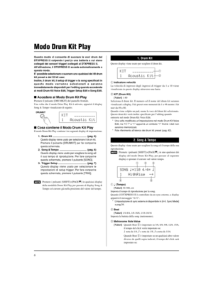 Page 1586
Questo modo vi consente di suonare le voci drum del
DTXPRESS II colpendo i pad (o una batteria a cui siano
collegati dei sensori trigger) collegati al DTXPRESS II.
All’attivazione, il DTXPRESS II accede automaticamente a
questo modo.
E’ possibile selezionare e suonare uno qualsiasi dei 48 drum
kit preset e dei 32 kit user.
Inoltre, il drum kit, il setup di trigger e la song specificati in
questo modo verranno selezionati e saranno
immediatamente disponibili per l’editing quando accederete
ai modi Drum...