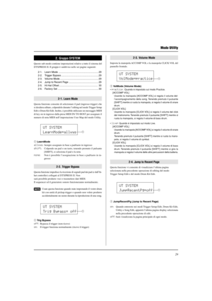 Page 18129
Modo Utility
2-3. Volume Mode
Imposta la manopola ACCOMP VOL e la manopola CLICK VOL del
pannello frontale.
2. Gruppo SYSTEM
Questo sub-modo contiene impostazioni relative a tutto il sistema del
DTXPRESS II. Il gruppo è suddiviso nelle sei pagine seguenti:
2-1. Learn Mode .......................................................... 29
2-2. Trigger Bypass ...................................................... 29
2-3. Volume Mode ........................................................ 29
2-4. Jump to...