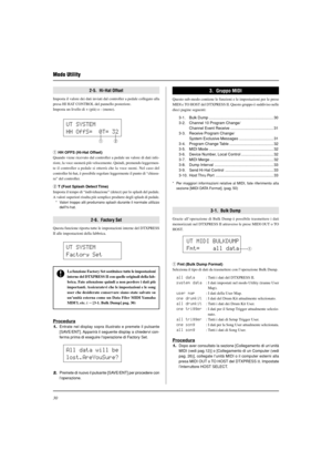 Page 18230
Modo Utility
2-5.  Hi-Hat Offset
Imposta il valore dei dati inviati dal controller a pedale collegato alla
presa HI HAT CONTROL del pannello posteriore.
Imposta un livello di + (più) o - (meno).
UT SYSTEM
HH OffS=  0T= 32
q HH OFFS (Hi-Hat Offset)
Quando viene ricevuto dal controller a pedale un valore di dati infe-
riore, la voce suonerà più velocemente. Quindi, premendo leggermen-
te il controller a pedale si otterrà che la voce suoni. Nel caso del
controller hi-hat, è possibile regolare leggermente...