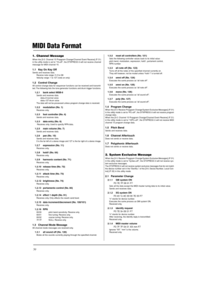 Page 20250
MIDI Data Format
1. Channel Message
When the [3-2. Channel 10 Propgram Change/Channel Event Receive] (P. 31)
in the utility mode is set to “10=off ”, the DTXPRESS II will not receive channel
message for MIDI channel 10.
1.1 Key On Key OffSends and receives data.
Receive note range: C-2 to G8
Velocity range: 1 to 127 (note on only)
1.2 Control ChangeAll control change data for sequencer functions can be received and transmit-
ted. The following lists the tone generator functions and drum trigger...