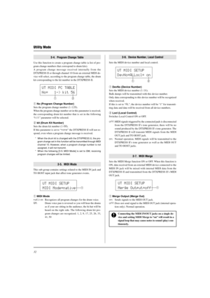Page 3232
Utility Mode
3-4.  Program Change Table
Use this function to create a program change table (a list of pro-
gram change numbers that correspond to drum kits).
A program change message received internally from the
DTXPRESS II or through channel 10 from an external MIDI de-
vice will select, according to the program change table, the drum
kit corresponding to the kit number in the DTXPRESS II.
3-6.  Device Number, Local Control
Sets the MIDI device number and local control.
q No (Program Change Number)...