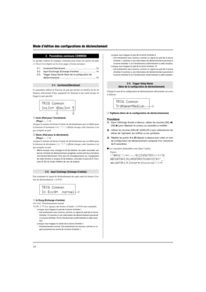 Page 5214
2.  Paramètres communs COMMON
Ce groupe contient les réglages communs pour toutes les entrées de pads
(1-10) et il est réparti sur les trois pages d’écran suivantes.
2-1. Incrément/Décrément ................................................ 14
2-2. Input Exchange (Echange d’entrée) .......................... 14
2-3. Trigger Setup Name (Nom de la configuration de
déclenchement) ......................................................... 14
2-1.  Incrément/Décrément
Ce paramètre définit la fonction de pad...