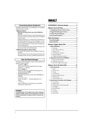 Page 782
INHALT
DTXPRESS II Internes Design ................... 4
Modus: Drum Kit Play ................................. 6
1. Schlagzeug-Set (Drum Kit) & Song ..................... 6
2. Trigger-Einstellungen  & Tempo ............................ 6
3. Song & Stummschaltung ..................................... 7
Groove-Check-Funktion ........................................... 7
Über die Songs ............................................ 8
Song-Wiedergabe ..................................................... 8...