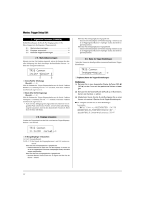 Page 9014
2.  Allgemeine Parameter (COMMON)
Enthält Einstellungen, die für alle Pad-Eingänge gelten (1-10).
Diese Gruppe ist in die folgenden 3 Pages unterteilt.
2-1. Wert erhöhern/verringern .......................................... 14
2-2. Eingänge vertauschen ............................................... 14
2-3. Name der Trigger-Einstellungen ................................ 14
2-1.  Wert erhöhen/verringern
Hiermit wird eine Pad-Funktion eingestellt, mit der die Nummer des aktu-
ellen Schlagzeug-Sets...