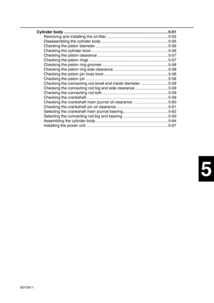 Page 12762Y3A11
1
2
3
4
5
6
7
8
I
Cylinder body ............................................................................................... 5-51
Removing and installing the oil filter ........................................................ 5-55
Disassembling the cylinder body ............................................................. 5-55
Checking the piston diameter .................................................................. 5-56
Checking the cylinder bore...