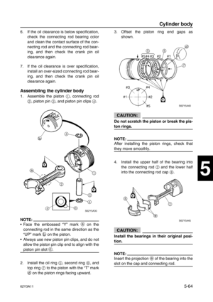 Page 19162Y3A115-64
1
2
3
4
5
6
7
8
I
6. If the oil clearance is below specification,
check the connecting rod bearing color
and clean the contact surface of the con-
necting rod and the connecting rod bear-
ing, and then check the crank pin oil
clearance again.
7. If the oil clearance is over specification,
install an over-sized connecting rod bear-
ing, and then check the crank pin oil
clearance again.
Assembling the cylinder body
1. Assemble the piston 1
, connecting rod
2
, piston pin 3
, and piston pin...