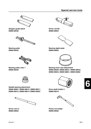 Page 20362Y3A116-4
1
2
3
4
5
6
7
8
I
Stopper guide stand
90890-06538
Bearing puller
90890-06535
Bearing puller claw 1
90890-06536
Needle bearing attachment
90890-06607, 90890-06610, 90890-06611, 
90890-06612, 90890-06614, 90890-06653
Driver rod L3
90890-06652Driver rod SS
90890-06604
Bearing depth plate
90890-06603
Bearing inner race attachment
90890-06639, 90890-06641, 90890-06643, 
90890-06644, 90890-06661, 90890-06662
Drive shaft holder 4
90890-06518
Pinion nut holder
90890-06505
Special service tools 