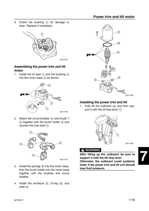 Page 35562Y3A117-76
1
2
3
4
5
6
7
8
I
8. Check the bushing 1
 for damage or
wear. Replace if necessary.
Assembling the power trim and tilt 
motor
1. Install the oil seal 1
 and the bushing 2
into the motor base 3
 as shown.
2. Attach the circuit breaker 4
 onto brush 1
5
 together with the brush holder 6
 and
connect the wire lead 7
.
3. Install the springs 8
 into the motor base,
then the brush holder into the motor base
together with the brushes and circuit
breaker.
4. Install the armature 9
, O-ring 0
, and...