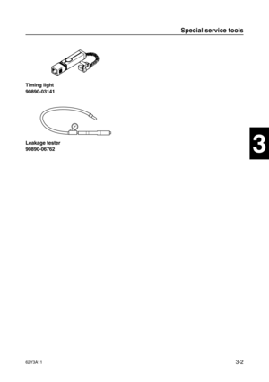 Page 7762Y3A113-2
1
2
3
4
5
6
7
8
I
Timing light
90890-03141
Leakage tester
90890-06762
Special service tools 