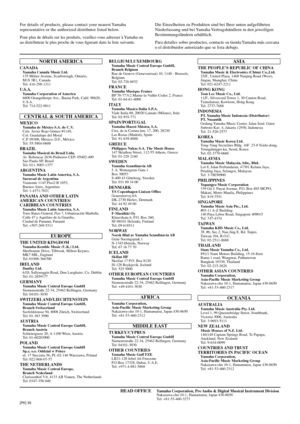 Page 67For details of products, please contact your nearest Yamaha  
representative or the authorized distributor listed below.
Pour plus de détails sur les produits, veuillez-vous adresser à Yamaha ou 
au distributeur le plus proche de vous ﬁgurant dans la liste suivante.
Die Einzelheiten zu Produkten sind bei Ihrer unten aufgeführten 
Niederlassung und bei Yamaha Vertragshändlern in den jeweiligen 
Bestimmungsländern erhältlich.
Para detalles sobre productos, contacte su tienda Yamaha más cercana 
o el...