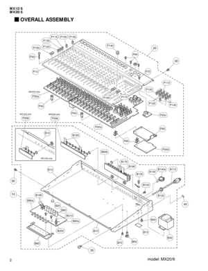 Page 50MX12/6
MX20/6
2
OVERALL ASSEMBLY
model: MX20/6
P130
P50P100P110
P130
P120P150
P30a
P20a
P20d
P30bP20b
B160
P20c
P130
P120P130
P110
P140
P10
P40
P40
B10
10
30
40
30
20
30
P90
P80
P70
MX20/6 only
MX20/6 only
MX12/6 only MX12/6 only
P60
P170P160
B80b
B170
B180
B130
B100
B200
B210
B190
B80a
B80a
B140B110
B120
B140a
B10
B30
B40
B15
B50B70B60
B10
B20
B90 