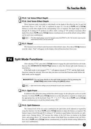 Page 2929P-80
The Function Mode
F4.2: Split Balance.....................................................................................................................................
The volume levels of the two voices combined in the split mode can be adjusted as required by
using this function. Use the [–/NO] and [+/YES] buttons to adjust the balance as required. The
balance range is from 0 through 20. A setting of “10” produces equal balance between the two split-
mode voices. Settings below “10”...