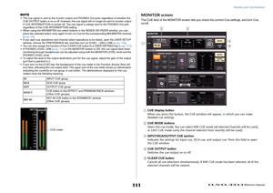 Page 111Monitor and Cue functions
 Reference Manual
111
NOTE• The cue signal is sent to the monitor output and PHONES Out jacks regardless of whether the 
CUE OUTPUT button is on or off. However, the cue signal will no longer be sent to monitor output 
if CUE INTERRUPTION is turned off. The cue signal is always sent to the PHONES Out jack, 
regardless of the CUE INTERRUPTION setting.
• When using the MIX/MATRIX bus select buttons in the SENDS ON FADER window, you can 
press the selected button once again to turn...