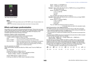 Page 143Graphic EQ, Parametric EQ, Effects, and PREMIUM RACK
 Reference Manual
143
 
NOTE
• If the EFFECT EDIT popup window used to set TAP TEMPO is open, this popup window is not 
displayed.
• With CL V3.0 and later, the delay value (msec) is also shown in the popup window.
Effects and tempo synchronizationSome effects of the CL series can be synchronized with the tempo. There are two such types 
of effect: delay-type effects and modulation-type effects. For delay-type effects, the delay time 
will change...