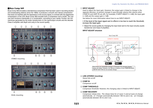 Page 151Graphic EQ, Parametric EQ, Effects, and PREMIUM RACK
 Reference Manual
151
Buss Comp 369Buss Comp 369 emulates a standard bus compressor that has been used in recording studios 
and broadcasting stations since the 1980s. It produces a smooth and natural compression 
that does not interfere with the expression in the source signal, in contrast with the aggressive 
compression of the U76. Buss Comp 369 includes both a compressor and a limiter. You can 
use both functions individually or in combination,...