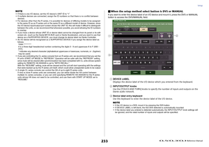 Page 233Setup
 Reference Manual
233
NOTE• If there is one I/O device, set the I/O device's UNIT ID to “1.”
• If multiple devices are connected, assign the ID numbers so that there is no conflict between 
devices.
• For devices other than the R series, it is possible for devices of differing models to be assigned 
to the same ID as an R series unit or the same ID as a different model of device. However, since 
the I/O device input/output port screen shows the UNIT ID, this will make it difficult to...