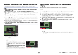 Page 248Other functions
 Reference Manual
248
Adjusting the channel color (Calibration function)If necessary, you can adjust the channel colors. Adjust the channel colors one by one.
NOTE
• In the case of the CL3/CL1, channels that do not exist on 
those models will not be shown.
• You cannot adjust more than one channel simultaneously.
• The APPLY button appears only if you change the RGB 
values.
• To reset all channel color indicators to the factory default 
setting, press the RESET ALL button.
• Once...