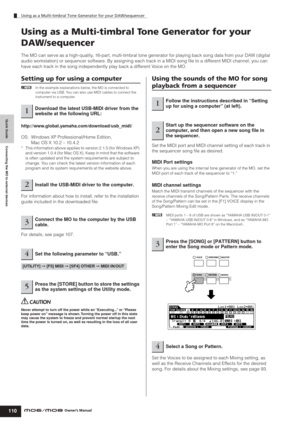 Page 110Quick Guide Connecting the MO to external devices
Using as a Multi-timbral Tone Generator for your DAW/sequencer
110Owner’s Manual
Using as a Multi-timbral Tone Generator for your 
DAW/sequencer
The MO can serve as a high-quality, 16-part, multi-timbral tone generator for playing back song data from your DAW (digital 
audio workstation) or sequencer software. By assigning each track in a MIDI song ﬁle to a different MIDI channel, you can 
have each track in the song independently play back a different...