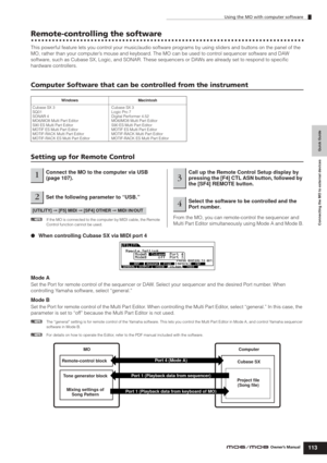 Page 113Quick Guide Connecting the MO to external devices
Using the MO with computer software
113Owner’s Manual
Remote-controlling the software
This powerful feature lets you control your music/audio software programs by using sliders and buttons on the panel of the 
MO, rather than your computer’s mouse and keyboard. The MO can be used to control sequencer software and DAW 
software, such as Cubase SX, Logic, and SONAR. These sequencers or DAWs are already set to respond to speciﬁc 
hardware controllers....